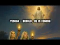 Download Lagu Yeshua – behold, He is coming
