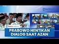 Adab Prabowo Dengar Azan, Langsung Berhenti Bicara \u0026 Dialog dengan Guru-Murid di Indonesia