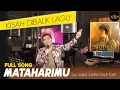 Download Lagu ( Full Song ) Sridevi - Mataharimu Karya Adibal Sahrul \u0026 Yusup Tojiri | KISAH DIBALIK LAGU