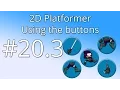 20 3 Unity 5 tutorial for beginners 2D Platformer - Using the buttons
