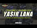 Download Lagu DJ Yasir Lana ( ilahana Ya ilahana ) Thailand X Jaranan Dor • Fhams Revolution
