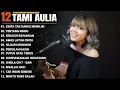 Download Lagu Tami Aulia Full Album - Cinta Tak Harus Memiliki | Lagu Galau Viral Tiktok 2025