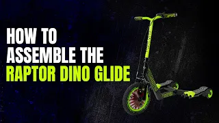 How To Assemble The Madd Gear Raptor Dino Glide Scooter