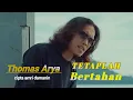 Download Lagu Thomas arya - Tetaplah Bertahan (  Lirik )