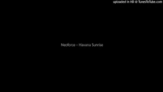 Download Neoforce - Havana Sunrise MP3