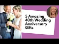 What Are The Best 40th Wedding Anniversary Gifts We Have Answers