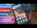 Vivo Phone Exception Problem Permanent Solution 100