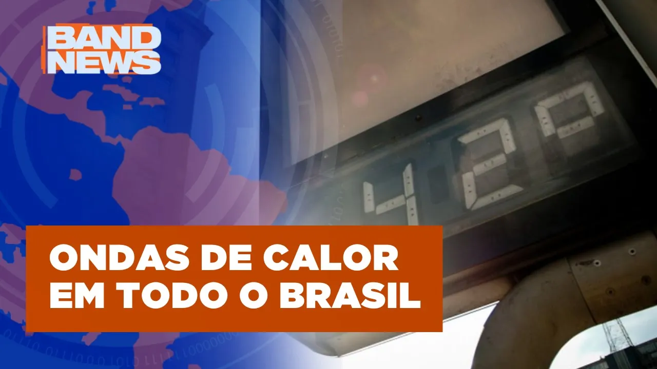 Brasil terá onda de calor excepcional com 40ºC a 45ºC | BandNews TV
