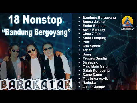 Download MP3 Barakatak - 18 Non-stop Bandung Bergoyang (Official Audio)