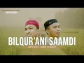 Download Lagu BIL QUR'ANI SAAMDI - Santri Njoso (Modern Instrument)