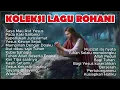 Download Lagu KOLEKSI LAGU ROHANI || JUSLINA SIMAMORA