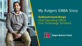 My Rutgers EMBA Story Subhashchand Durga Chief Operating Officer at Core Technology Solutions