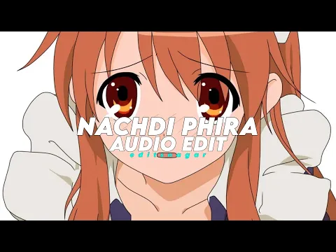 Download MP3 Nachdi Phira - [Audio Edit]