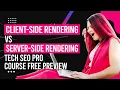 Client-side rendering vs server-side rendering Tech SEO Pro course free