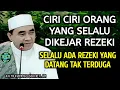 Download Lagu Ciri Ciri Orang Yang Dikejar Rezeki - Kajian Guru Bakhiet 