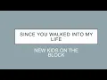 New Kids On The Block | Since You Walked Into My Life (Lyrics)