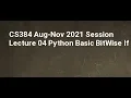 CS384 Aug Nov 2021 Session Lecture 04 Python Basic BitWise If Else Bin Hex Octal