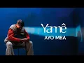Download Lagu Yamê - Ayo Mba (Official English Lyric Video)