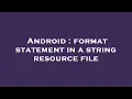 Android format statement in a string resource file
