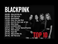 Download Lagu 🎧 BLACKPINK TOP 10 PLAYLIST 2025