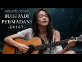 BUIH JADI PERMADANI | AIKUSTIK VERSiON💕💖