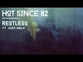 Download Lagu Hot Since 82 - Restless (Knee Deep In Sound)