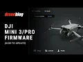 DJI Mini 3 Pro How-to Update Firmware