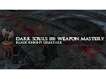 Dark Souls III Weapon Mastery Black Knight Greataxe