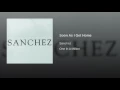 Soon As I Get Home - Sanchez