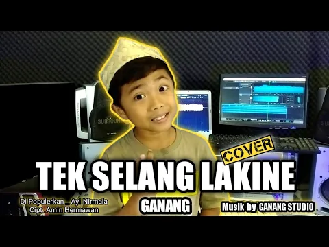 Download MP3 TEK SELANG LAKINE _ GANANG (Cover) Cipt. Amin Hermawan _ Di Populerkan. Ayi Nirmala