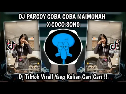 DJ PARGOY COBA COBA MAIMUNAH X COCO SONG DJ VIRAL TIK TOK TERBARU 2022