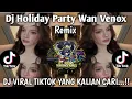 Download Lagu DJ HOLIDAY PARTY REMIX // DJ SLOW AND REVERB BY WAN VENOX VIRAL TIKTOK TERBARU 2025