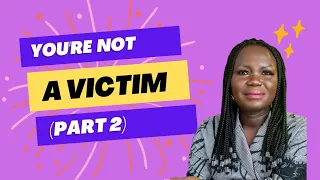 from victim to victor how to stop being a victim and take control of your life part 2