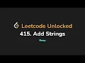 415 Add Strings Leetcode Unlocked - Python