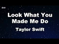 Lagu Look What You Made Me Do - Taylor Swift Karaoke 【No Guide Melody】 Instrumental