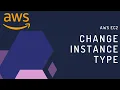 How to change AWS EC2 Instance Type Step-by-Step Guide for Beginners