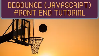 Debounce JavaScript - Front End Tutorial