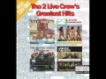 Download Lagu 2 Live Crew - The 2 Live Crew Mega Mix (Greatest Hits)