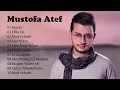 Download Lagu Best songs of Mustofa Atef Full Album Islami 2021 | Sholawat Mustafa atef full album