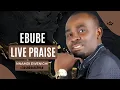 Download Lagu Ebube Live Praise — Nnamdi Ewenighi