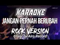 Download Lagu Karaoke - Jangan Pernah Berubah | ROCK Cover by Airo Record