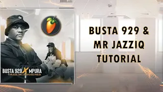 busta 929 u0026 mr jazziq tutorial umsebenzi wethu type beat amapiano