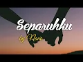Lagu Nano-Separuhku(Video Lyric)