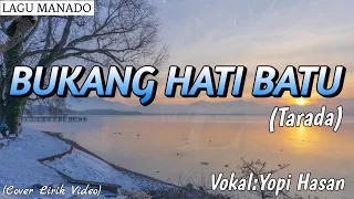 bukang hati batu tarada by yopi hasan lirik video