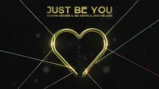 Download Roman Messer \u0026 Six Mists with Jaki Nelson - Just Be You (Extended Mix) MP3