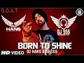 Download Lagu Born To Shine Remix - DJ Hans DJ SSS | Diljit Dosanjh | New Punjabi Songs 2020