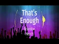 Brandon Heath - That's Enough (Lyrics) Hannah Kerr, for KING & COUNTRY, Colton Dixon