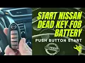 Start Nissan Dead key FOB Battery Push Button Start