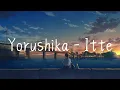 Download Lagu Yorushika - Itte (Cover by. Dugan) Lyrics Video | Japan Lyrics #lyrics