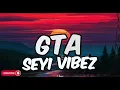Seyi Vibez-GTA (lyrics)
